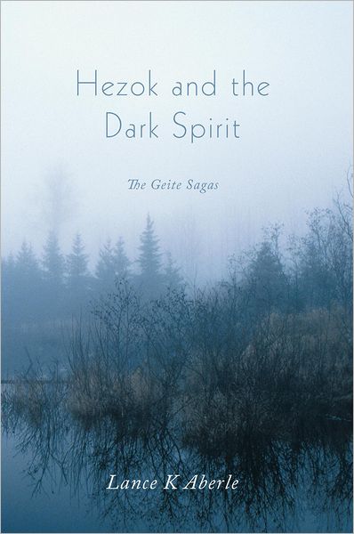 Hezok and the Dark Spirit: The Geite Sagas