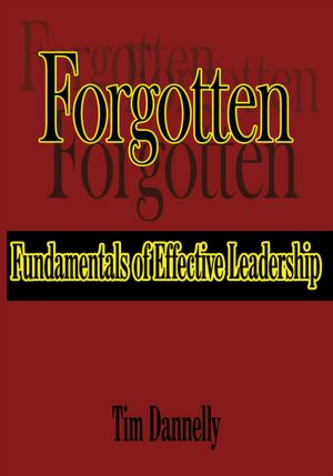 Forgotten Fundamentals of Effective Leadership