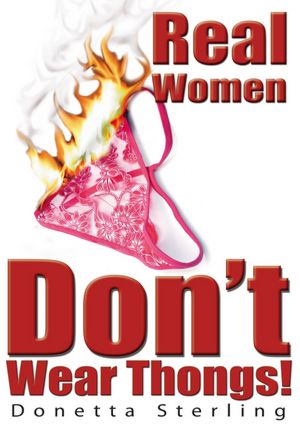 Real Women Don't Wear Thongs!