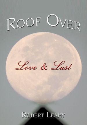 Roof Over Love & Lust