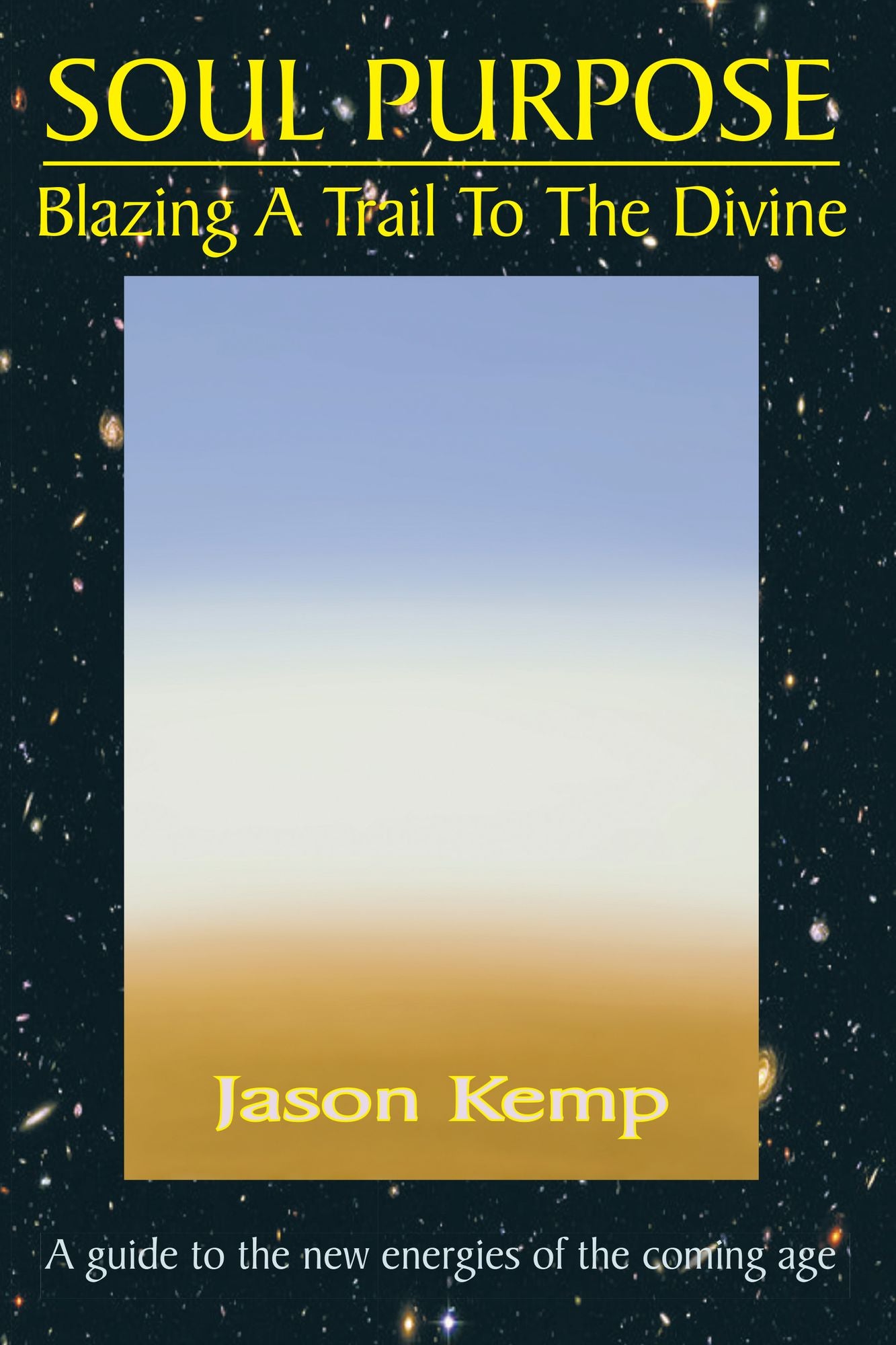 Soul Purpose: Blazing a Trail to the Divine