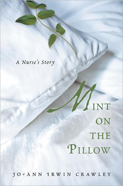 Mint on the Pillow: A Nurse's Story