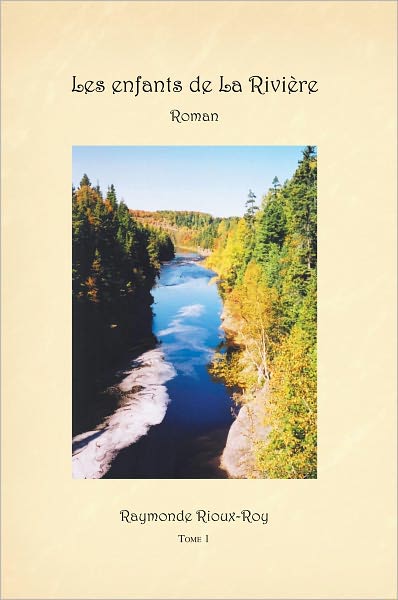 LES ENFANTS DE LA RIVIÈRE: ROMAN