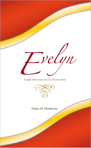 Evelyn: Laugh when you can Cry if you must