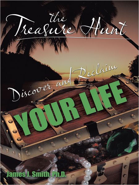 The Treasure Hunt: Discover and Reclaim Your Life