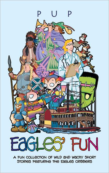 Eagles' Fun: A Fun Collection of Wild and Wacky Short Stories Featuring the Eagles Cribbers