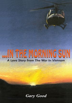...IN THE MORNING SUN: A Love Story from The War In Vietnam