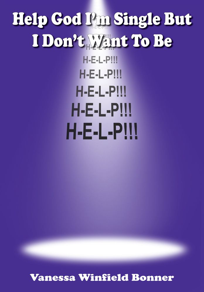 Help God I'm Single But I Don't Want To Be