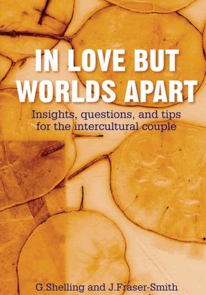 In Love but Worlds Apart: Insights, Questions, and Tips for the Intercultural Couple