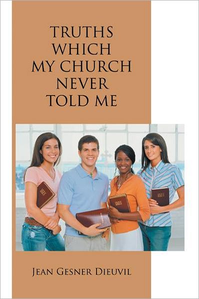 TRUTHS WHICH MY CHURCH NEVER TOLD ME