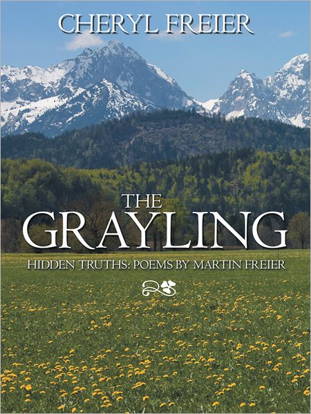 The Grayling: Hidden Truths: Poems By Martin Freier