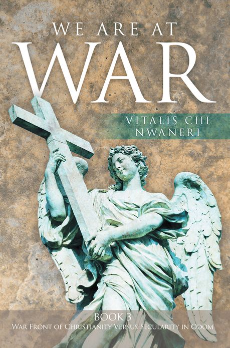We Are At War: Book 3 The Battle Between Christianity and Secularity Experience of the Nation of Odom