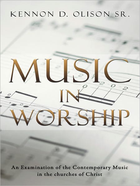 Music In Worship: An Examination of the Contemporary Music in the churches of Christ