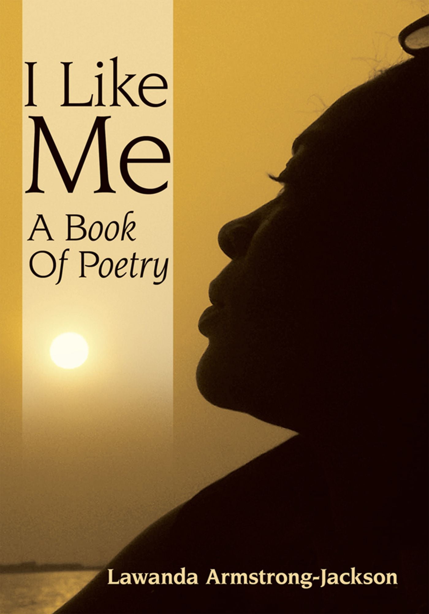 I Like Me: A Book of Poetry
