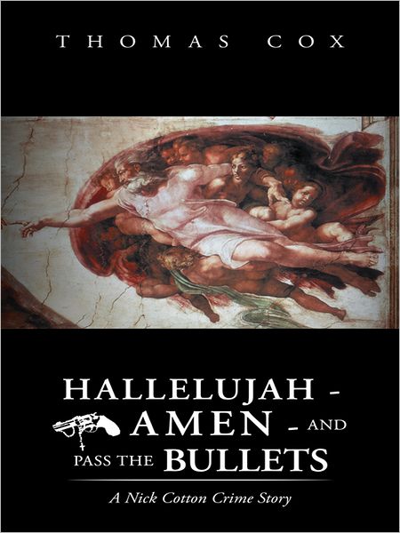 HALLELUJAH - AMEN - AND PASS THE BULLETS