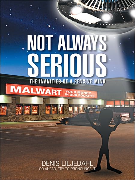 Not Always Serious: The Inanities of a Pensive Mind