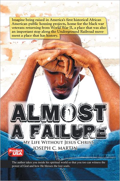 Almost A Failure: My Life Without Jesus Christ