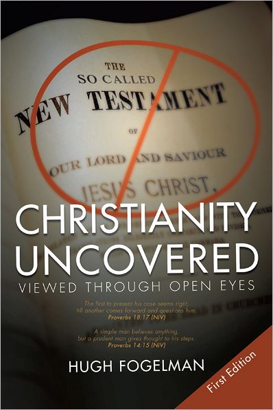 CHRISTIANITY UNCOVERED: VIEWED THROUGH OPEN EYES