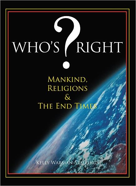 WHO'S ? RIGHT: Mankind, Religions & The End Times