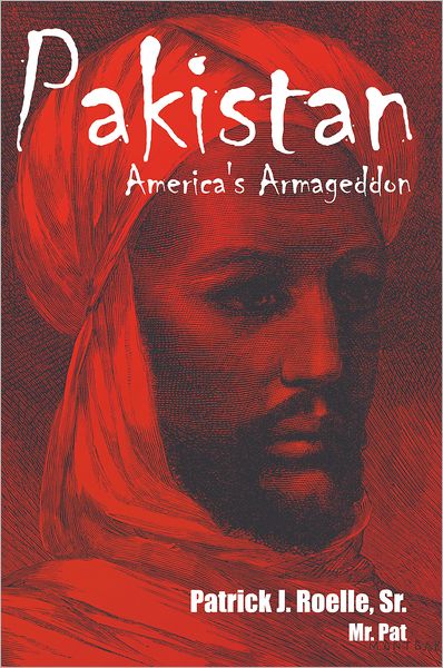 Pakistan: America's Armageddon