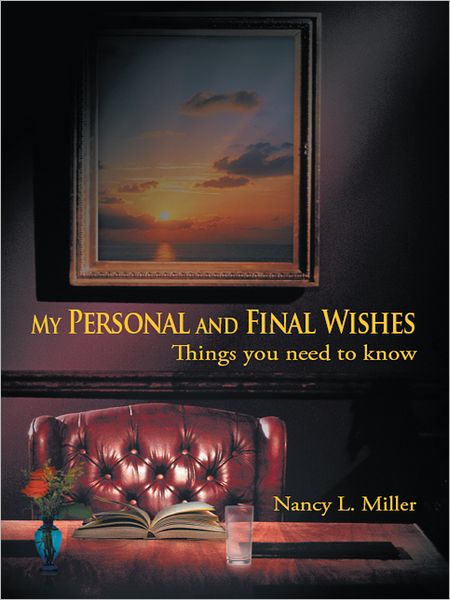 My Personal and Final Wishes: Things you need to know