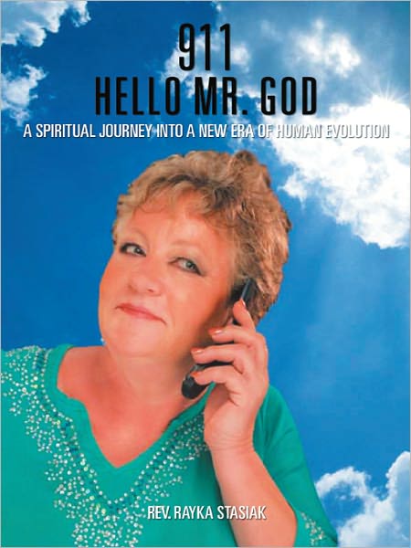 911 Hello Mr. God: A Spiritual Journey into a New Era of Human Evolution