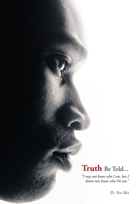 Truth Be Told...: "I may not know who I am, but I damn sure know who I'm not."