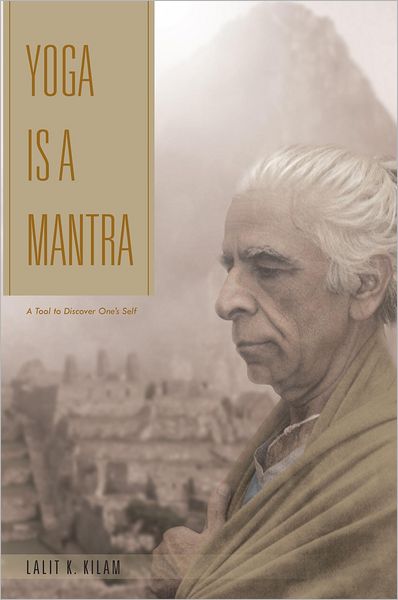 Yoga Is a Mantra: A Tool to Discover One's Self
