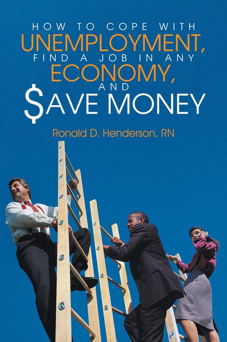 How To Cope With Unemployment, Find A Job In Any Economy, And Save Money