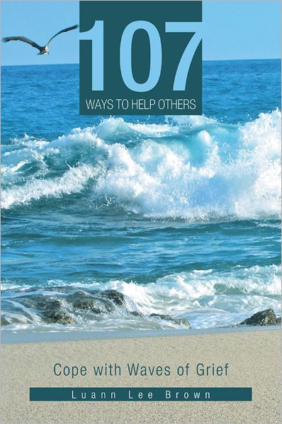 107 Ways to Help Others: Cope with Waves of Grief