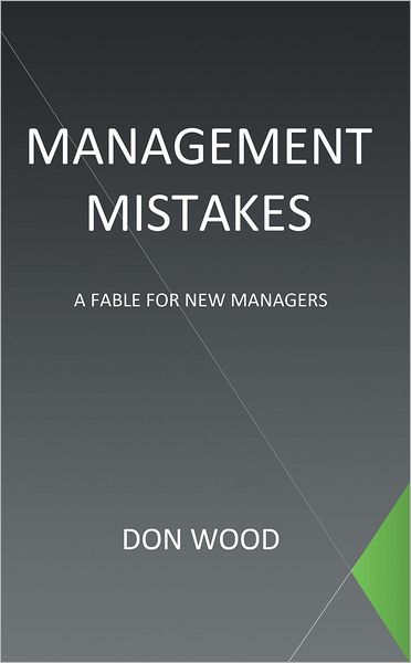 Management Mistakes: A Fable For New Managers