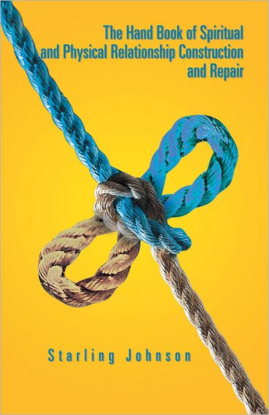 The Hand Book of Spiritual and Physical Relationship Construction and Repair