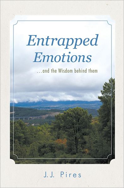 Entrapped Emotions ...and the Wisdom behind them