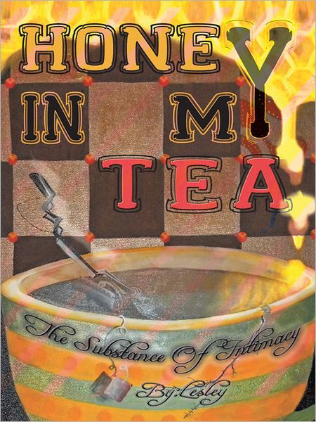 Honey In My Tea: The Substance of Intimacy