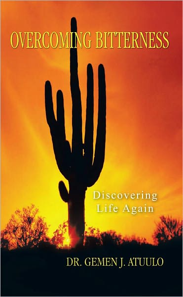 OVERCOMING BITTERNESS: DISCOVERING LIFE AGAIN