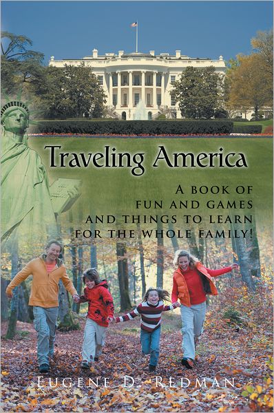 Traveling America: A book of fun and games and things to learn for the whole family!