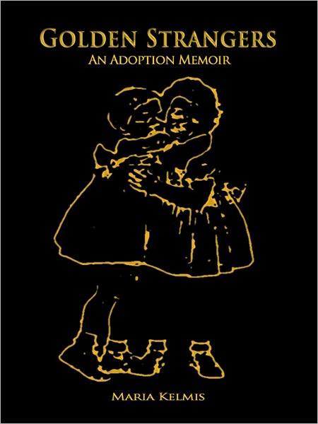 Golden Strangers: An Adoption Memoir