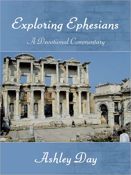 EXPLORING EPHESIANS A Devotional Commentary