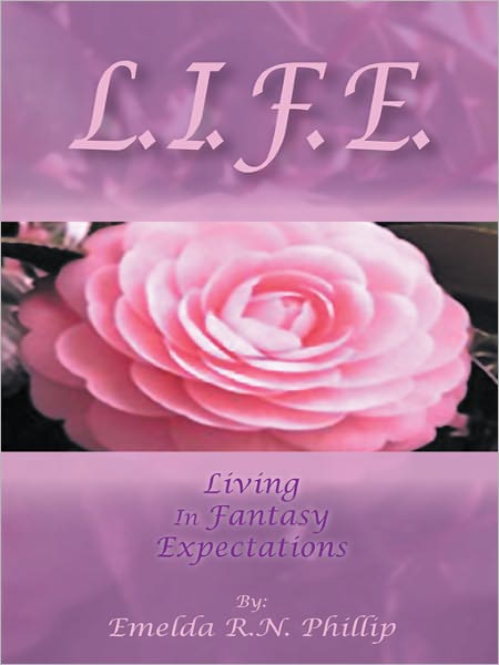 L. I. F. E.: Living In Fantasy Expectations