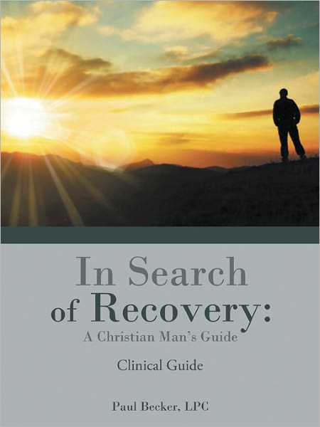 In Search of Recovery: A Christian Man's Guide: Clinical Guide