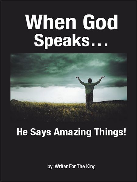 When God Speaks...: He Says Amazing Things!