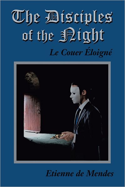 The Disciples of the Night: Le Couer Eloigne