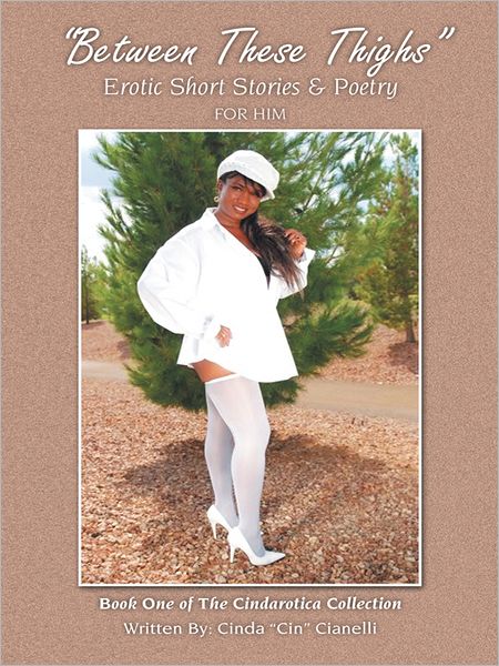 "Between These Thighs": Book One of The Cindarotica Collection