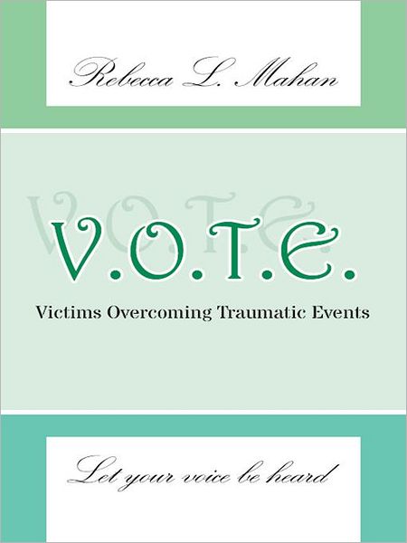V.O.T.E.: Victims Overcoming Traumatic Events