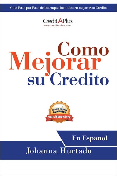 Como Mejorar su Credito: En Espanol