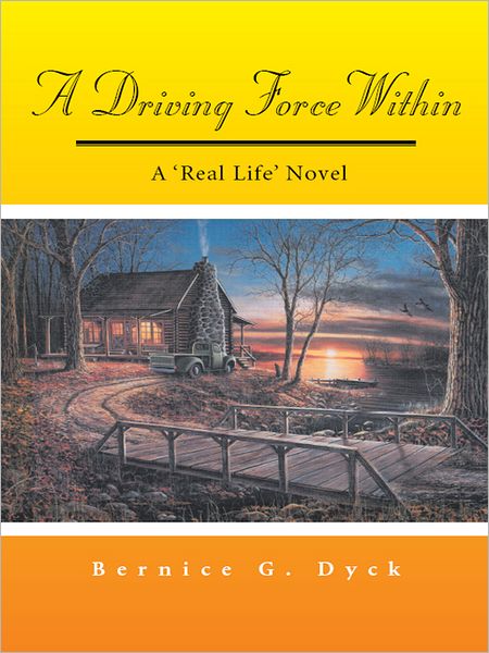 A DRIVING FORCE WITHIN: A 'Real Life' Novel