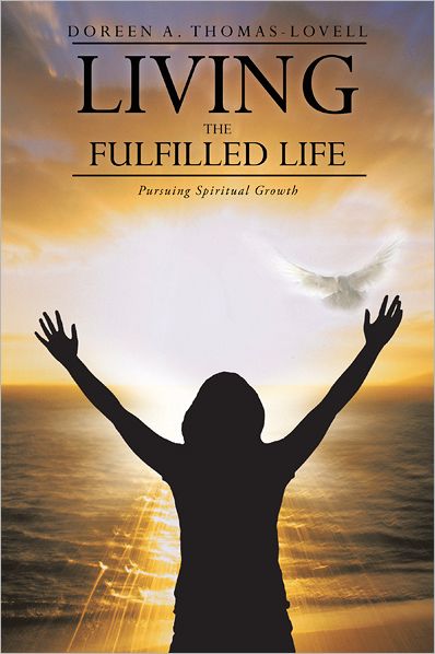 LIVING THE FULFILLED LIFE: Pursuing Spiritual Growth