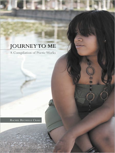 Journey to Me: A Compilation of Poetic Works
