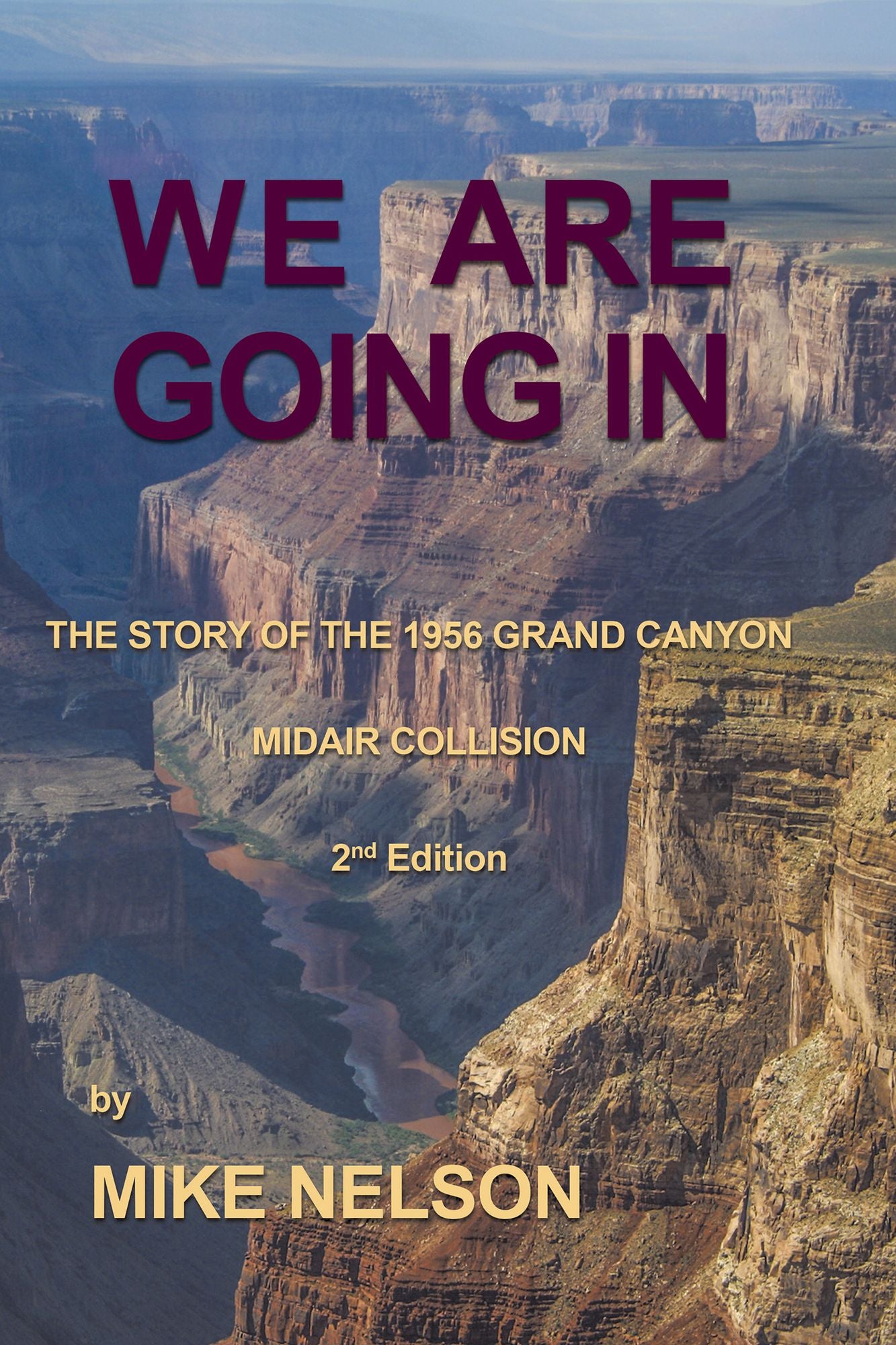 We Are Going In: The Story of the Grand Canyon Disaster