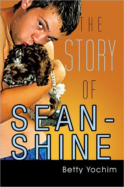 THE STORY OF SEAN-SHINE: A Mother's Journey From Joy To Sadness
